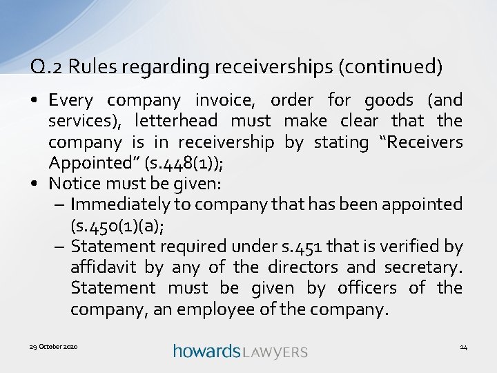 Q. 2 Rules regarding receiverships (continued) • Every company invoice, order for goods (and