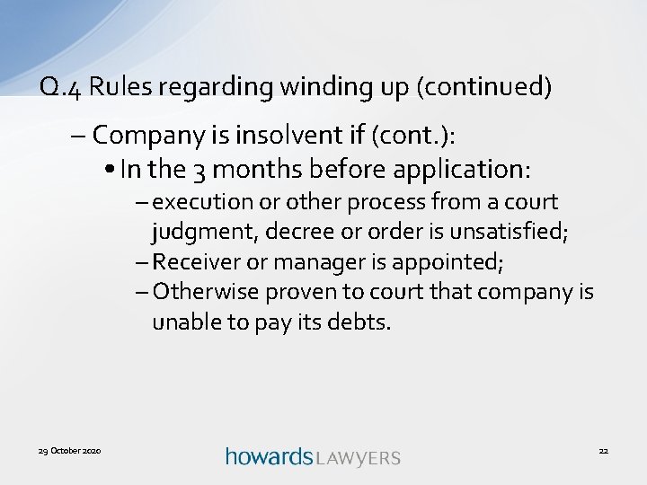 Q. 4 Rules regarding winding up (continued) – Company is insolvent if (cont. ):