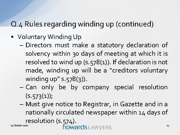 Q. 4 Rules regarding winding up (continued) • Voluntary Winding Up – Directors must