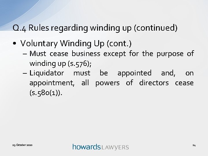 Q. 4 Rules regarding winding up (continued) • Voluntary Winding Up (cont. ) –