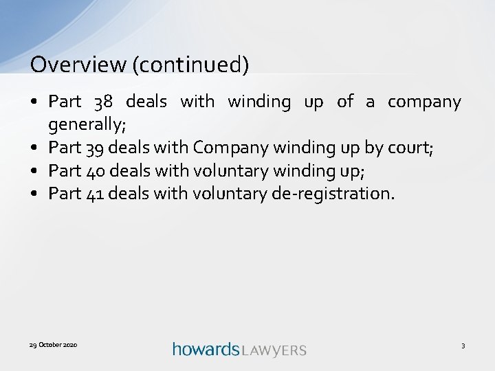 Overview (continued) • Part 38 deals with winding up of a company generally; •