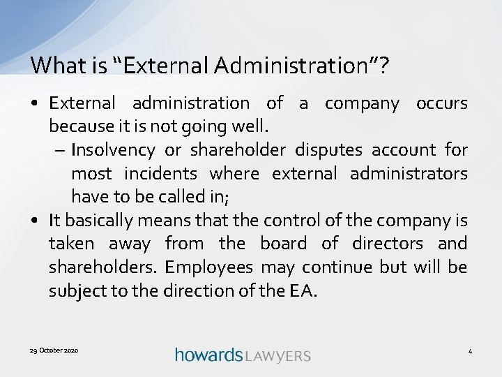 What is “External Administration”? • External administration of a company occurs because it is