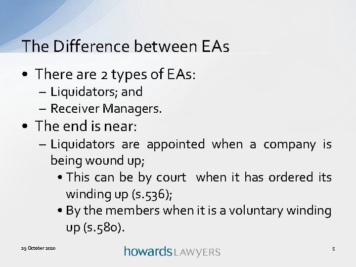 The Difference between EAs • There are 2 types of EAs: – Liquidators; and