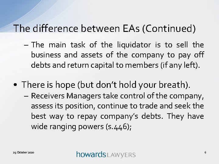 The difference between EAs (Continued) – The main task of the liquidator is to