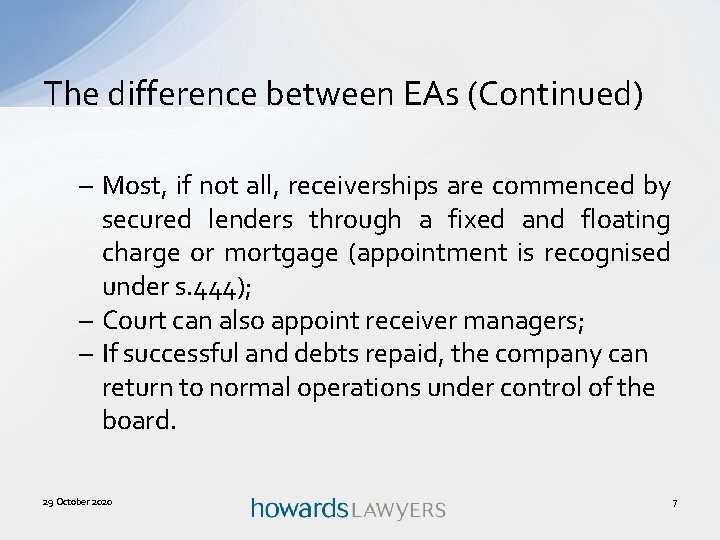 The difference between EAs (Continued) – Most, if not all, receiverships are commenced by