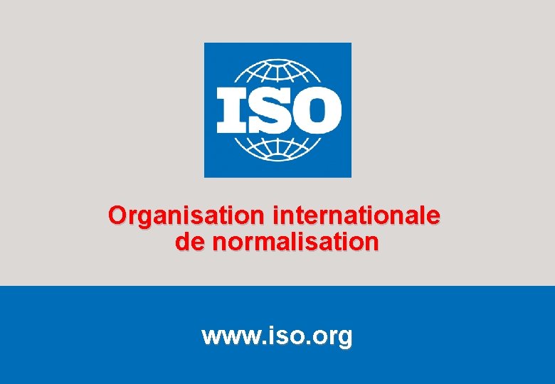 Organisation internationale de normalisation www. iso. org Février 2009 Questions relatives aux consommateurs dans