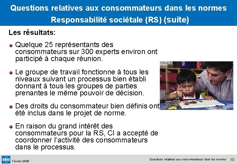 Questions relatives aux consommateurs dans les normes Responsabilité sociétale (RS) (suite) Les résultats: Quelque