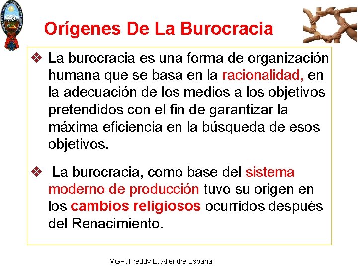 Orígenes De La Burocracia v La burocracia es una forma de organización humana que