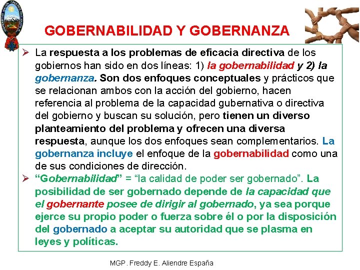 GOBERNABILIDAD Y GOBERNANZA Ø La respuesta a los problemas de eficacia directiva de los