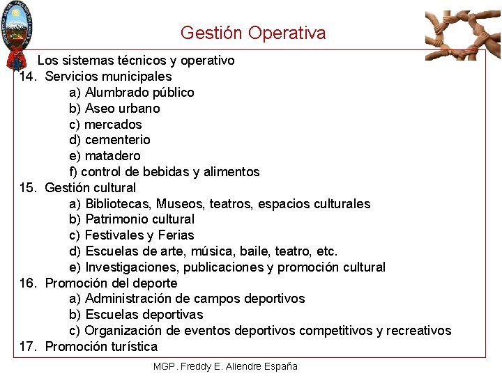 Gestión Operativa Los sistemas técnicos y operativo 14. Servicios municipales a) Alumbrado público b)