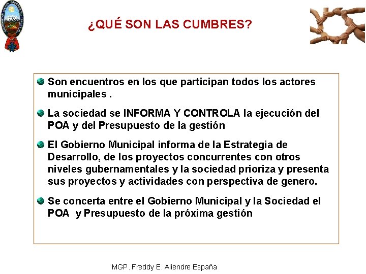 ¿QUÉ SON LAS CUMBRES? Son encuentros en los que participan todos los actores municipales.