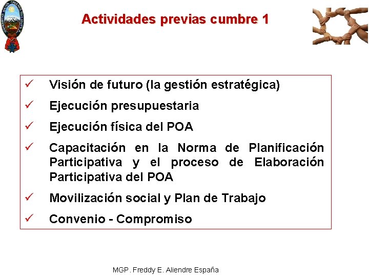 Actividades previas cumbre 1 ü Visión de futuro (la gestión estratégica) ü Ejecución presupuestaria