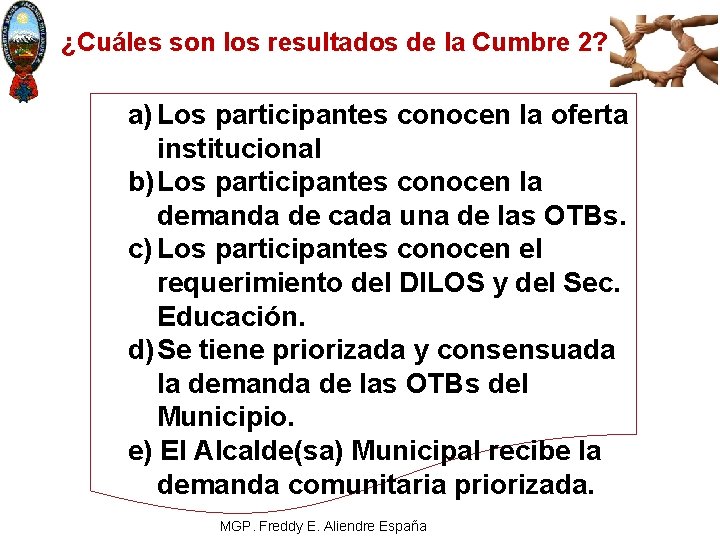¿Cuáles son los resultados de la Cumbre 2? a) Los participantes conocen la oferta