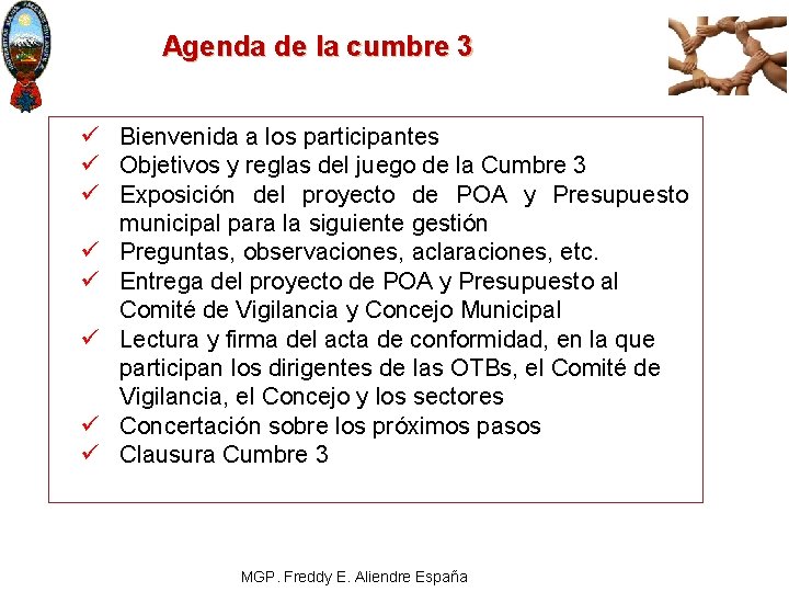 Agenda de la cumbre 3 ü Bienvenida a los participantes ü Objetivos y reglas