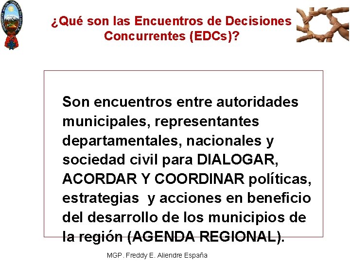 ¿Qué son las Encuentros de Decisiones Concurrentes (EDCs)? Son encuentros entre autoridades municipales, representantes