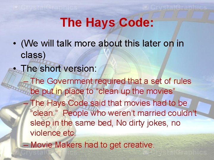 The Hays Code: • (We will talk more about this later on in class)