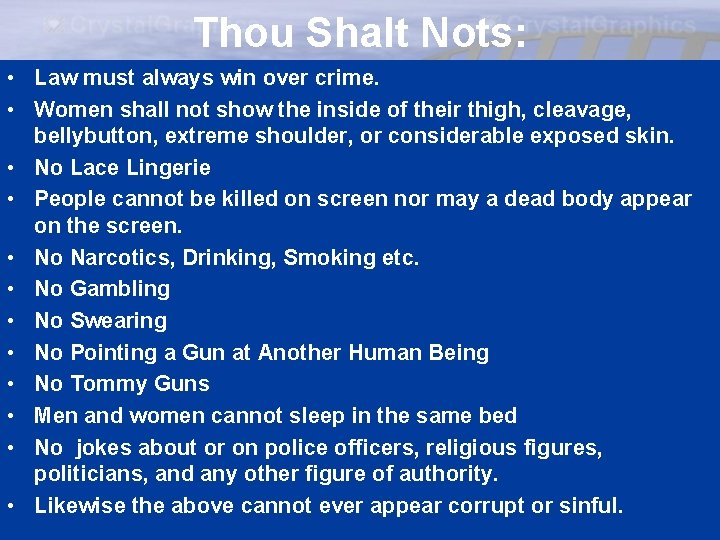 Thou Shalt Nots: • Law must always win over crime. • Women shall not