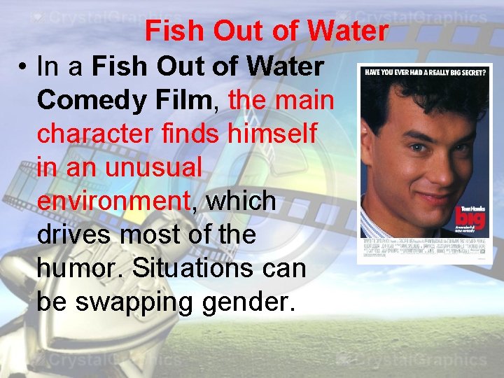 Fish Out of Water • In a Fish Out of Water Comedy Film, the