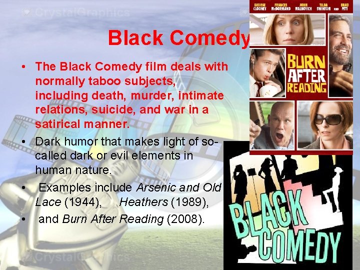 Black Comedy • The Black Comedy film deals with normally taboo subjects, including death,