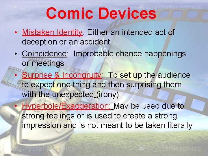 Comic Devices • Mistaken Identity: Either an intended act of deception or an accident