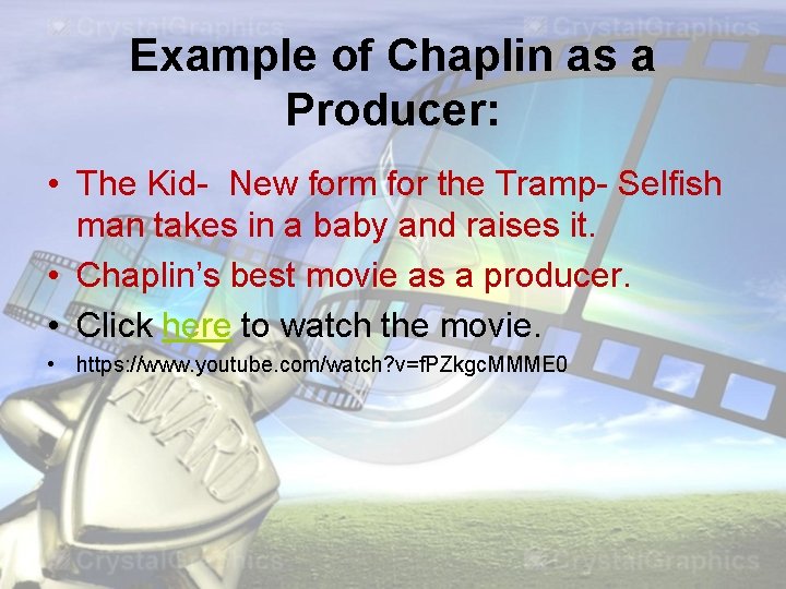 Example of Chaplin as a Producer: • The Kid- New form for the Tramp-