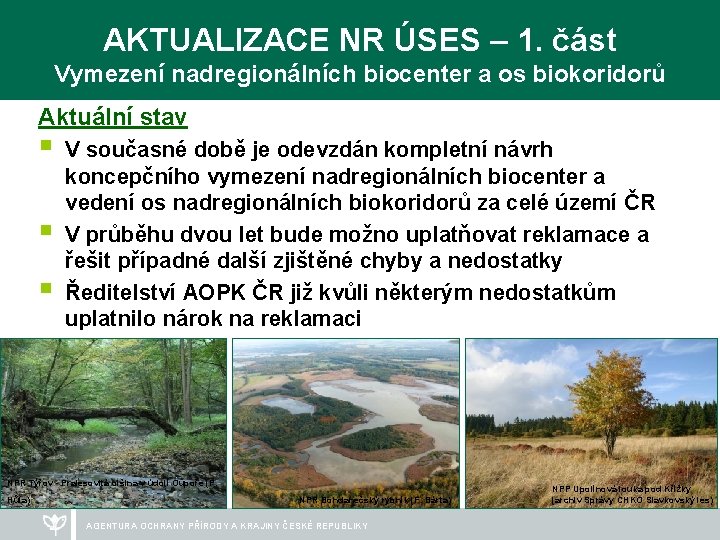AKTUALIZACE NR ÚSES – 1. část Vymezení nadregionálních biocenter a os biokoridorů Aktuální stav