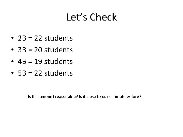 Let’s Check • • 2 B = 22 students 3 B = 20 students