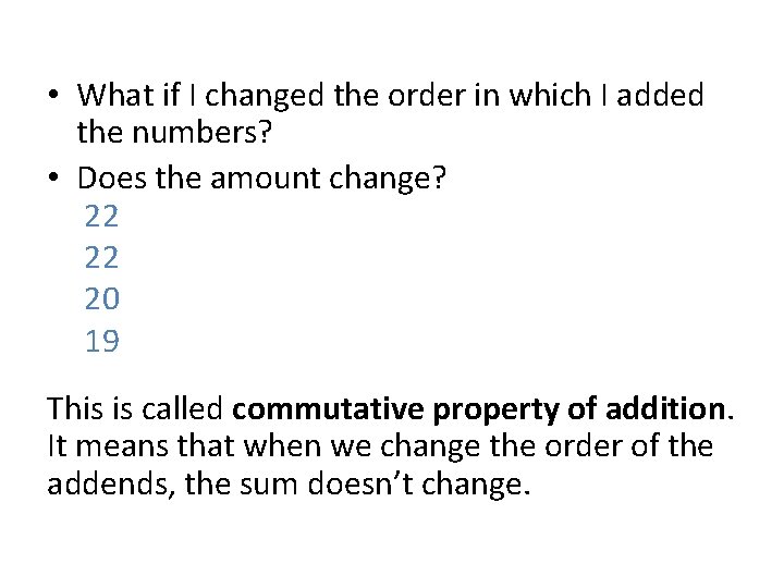  • What if I changed the order in which I added the numbers?