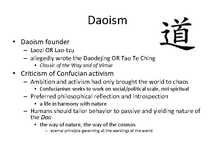 Daoism • Daoism founder – Laozi OR Lao-tzu – allegedly wrote the Daodejing OR