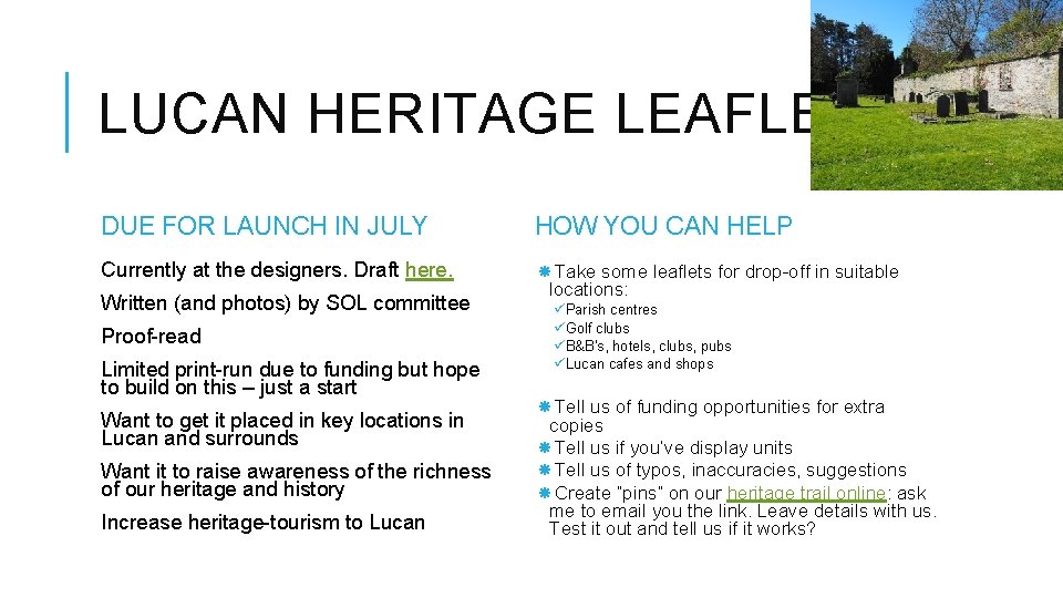 LUCAN HERITAGE LEAFLET DUE FOR LAUNCH IN JULY HOW YOU CAN HELP Currently at