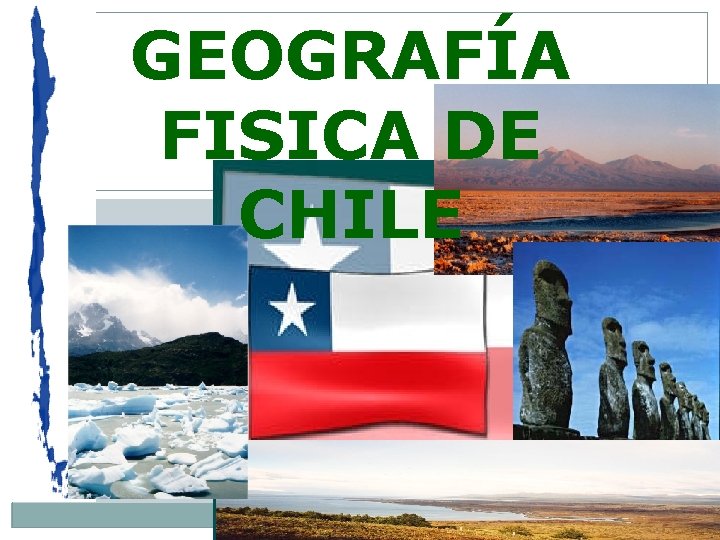 GEOGRAFÍA FISICA DE CHILE 