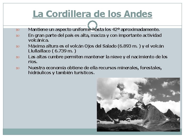 La Cordillera de los Andes Mantiene un aspecto uniforme hasta los 42º aproximadamente. En