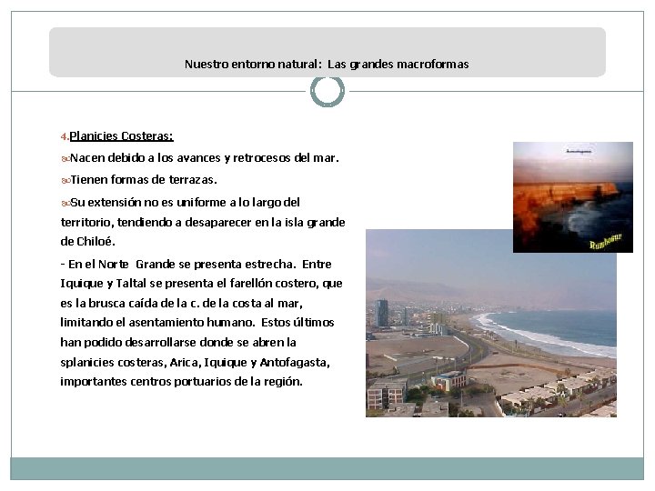 Nuestro entorno natural: Las grandes macroformas 4. Planicies Costeras: Nacen debido a los avances