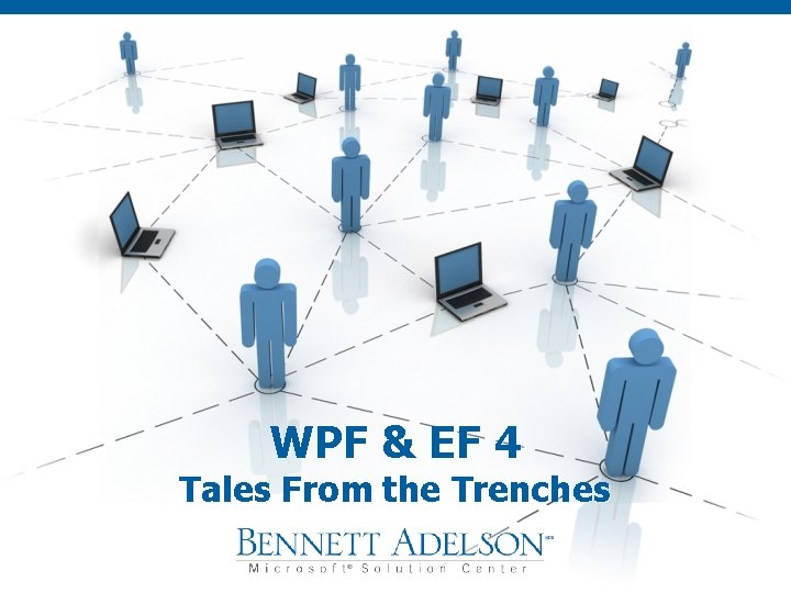 WPF & EF 4 Tales From the Trenches 