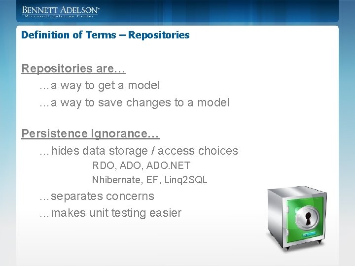 Definition of Terms – Repositories are… …a way to get a model …a way