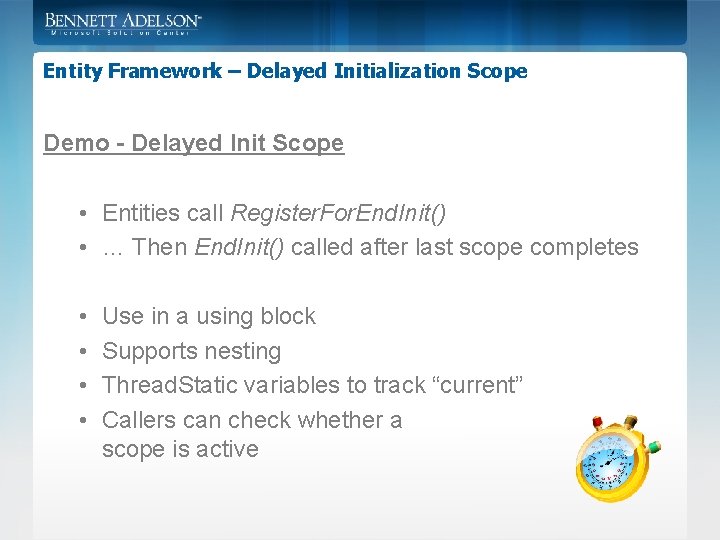 Entity Framework – Delayed Initialization Scope Demo - Delayed Init Scope • Entities call