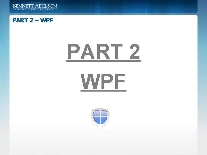 PART 2 – WPF PART 2 WPF 