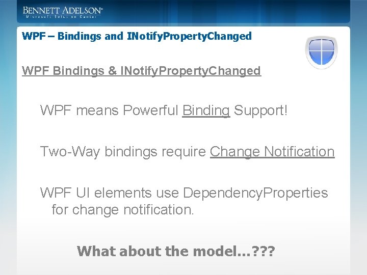 WPF – Bindings and INotify. Property. Changed WPF Bindings & INotify. Property. Changed WPF