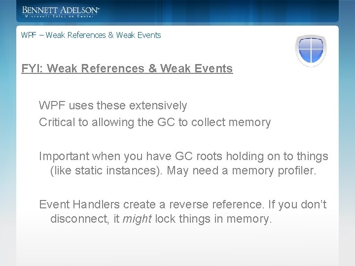 WPF – Weak References & Weak Events FYI: Weak References & Weak Events WPF