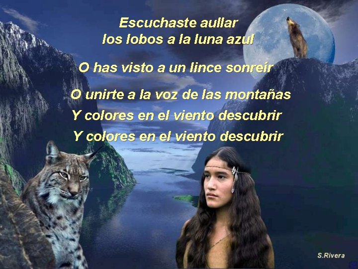 Escuchaste aullar los lobos a la luna azul O has visto a un lince