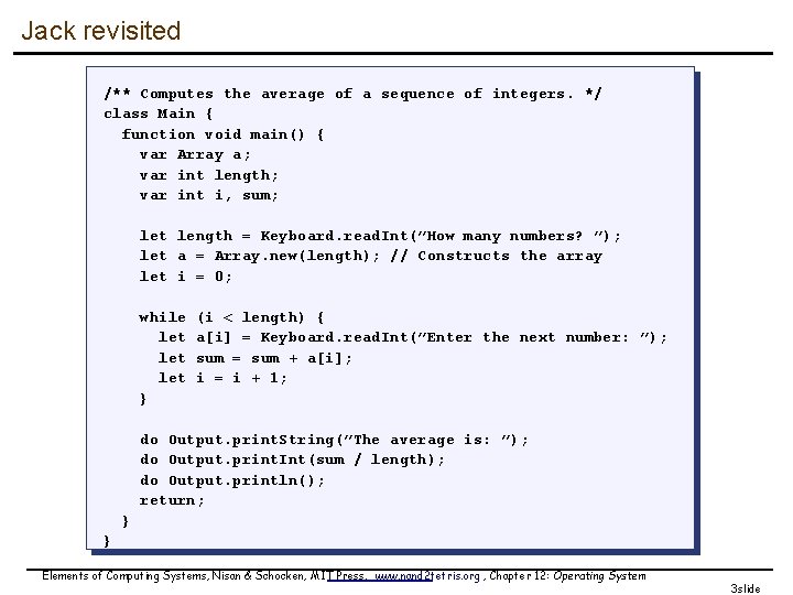 Jack revisited /** Computes the average of a sequence of integers. */ class Main