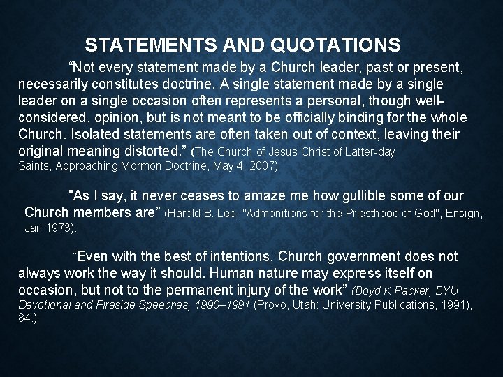 STATEMENTS AND QUOTATIONS “Not every statement made by a Church leader, past or present,