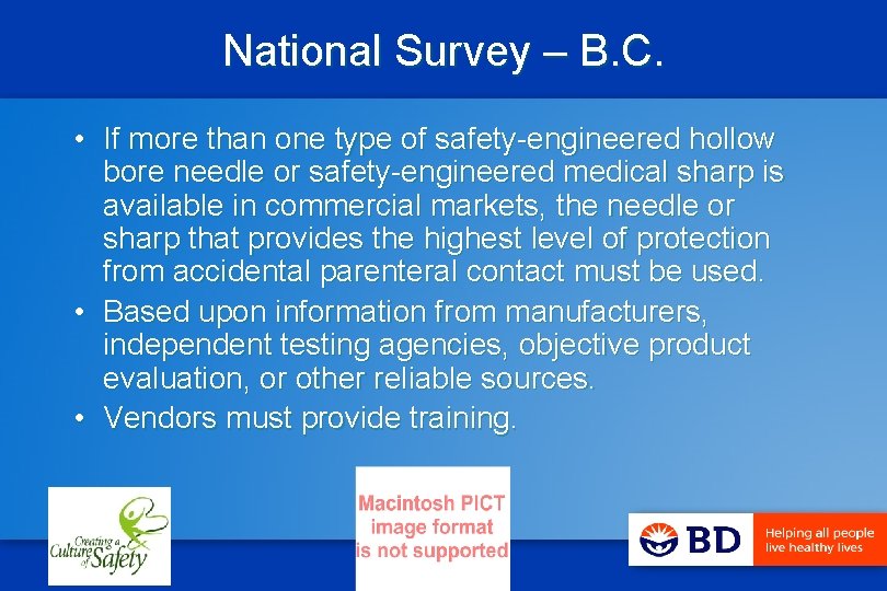 National Survey – B. C. • If more than one type of safety-engineered hollow