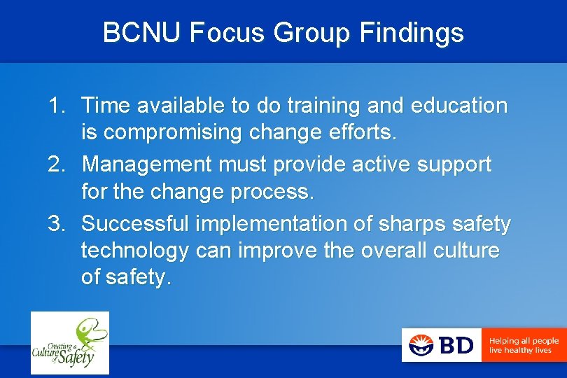 BCNU Focus Group Findings 1. Time available to do training and education is compromising