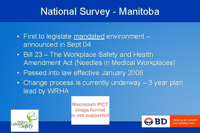 National Survey - Manitoba • First to legislate mandated environment – announced in Sept