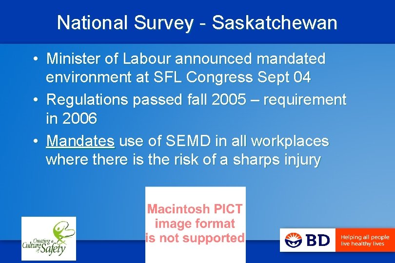 National Survey - Saskatchewan • Minister of Labour announced mandated environment at SFL Congress
