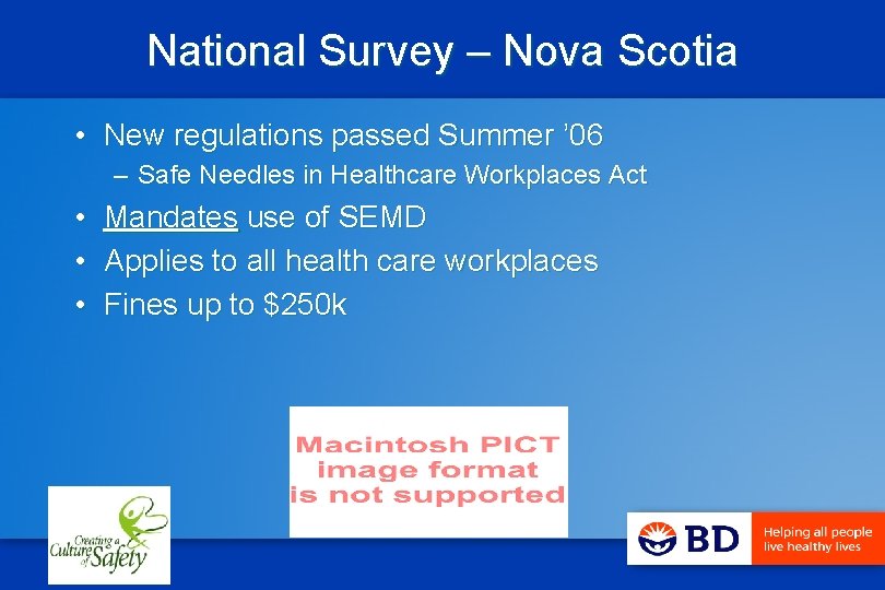 National Survey – Nova Scotia • New regulations passed Summer ’ 06 – Safe