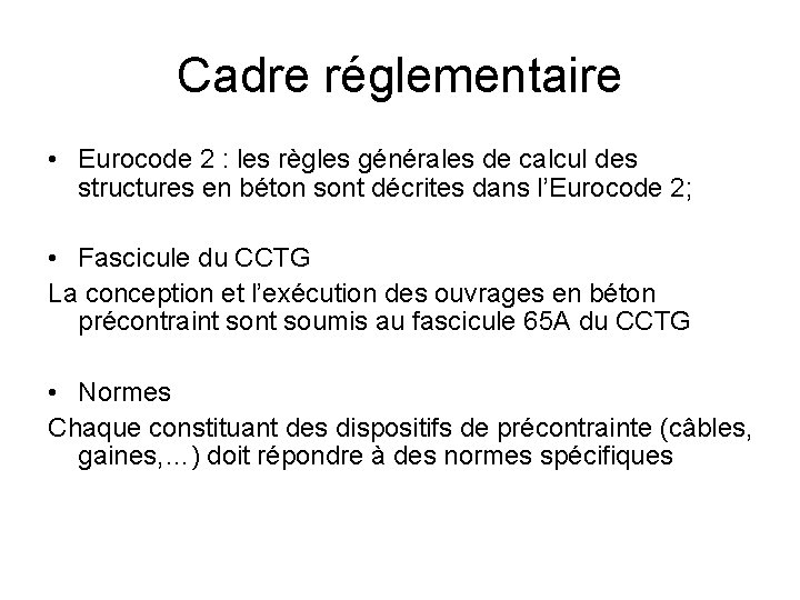 Cadre réglementaire • Eurocode 2 : les règles générales de calcul des structures en