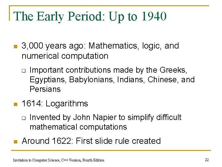 The Early Period: Up to 1940 n 3, 000 years ago: Mathematics, logic, and