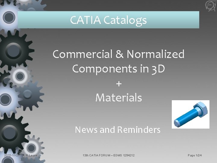 CATIA Catalogs Commercial & Normalized Components in 3 D + Materials News and Reminders